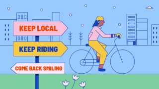 Keep local, keep riding and come back smiling: Our tips for cycling through lockdown