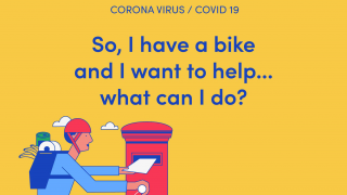 So I have a bike and I want to help, what can I do? - Covid-19/Coronavirus